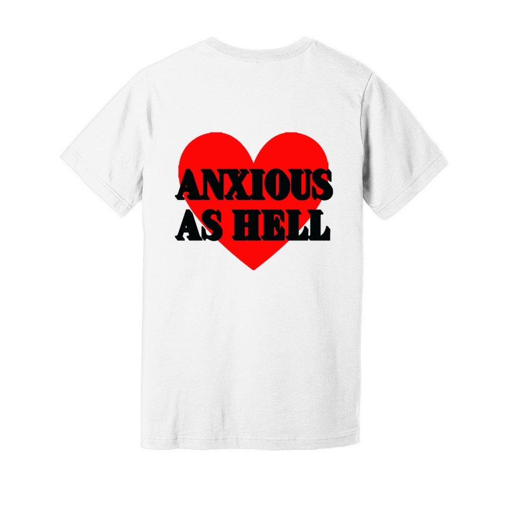 Anxious As Hell t-Shirt